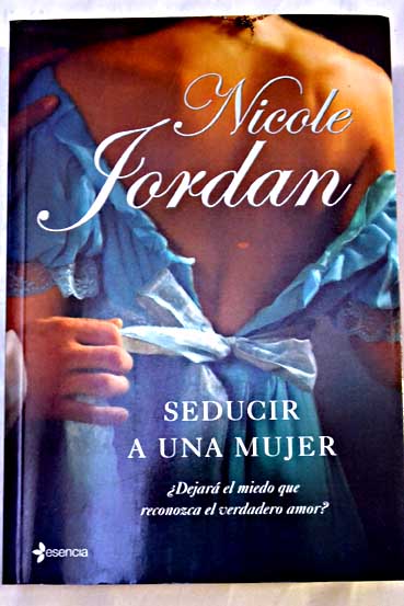 Seducir a una mujer / Nicole Jordan