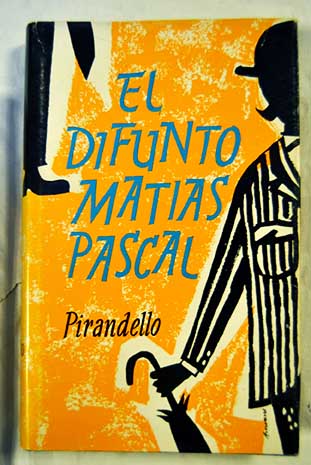 El difundo Matas Pascal / Luigi Pirandello