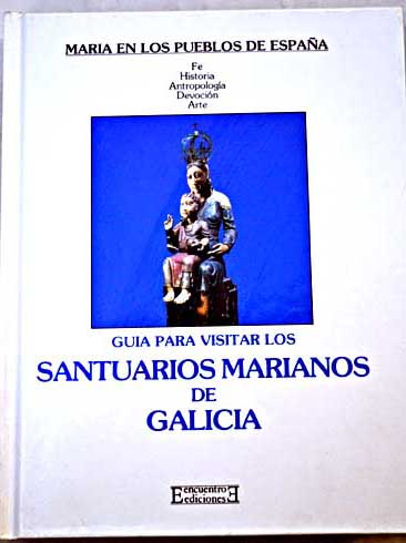 Gua para visitar los santuarios marianos de Galicia / Juan Jos Cebrin Franco