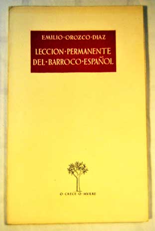 Leccin permanente del barroco espaol / Emilio Orozco Daz