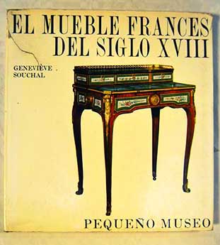 El mueble francs del siglo XVIII / Genevive Souchal