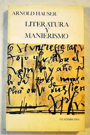Literatura y manierismo / Arnold Hauser
