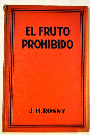 El fruto prohibido / J H Rosny