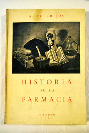 Historia de la Farmacia / Guillermo Folch Jou