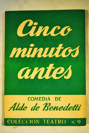 Cinco minutos antes comedia en tres actos / Aldo De Benedetti