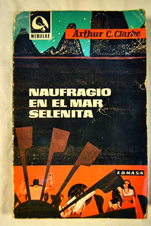 Naufragio en el mar selenita / Arthur Charles Clarke