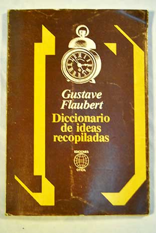 Diccionario de ideas recopiladas / Gustave Flaubert