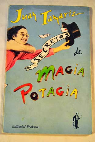 Secretos de magia potagia / Juan Tamariz