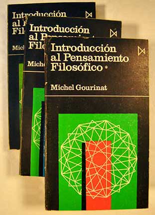 Introducción al pensamiento filosófico / Michel Gourinat