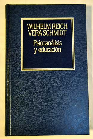 Psicoanlisis y educacin / Wilhelm Reich