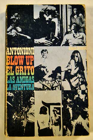 Blow up Las amigas El grito La aventura / Michelangelo Antonioni