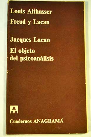 Freud y Lacan El objeto del psiconalisis / Althusser Louis Lacan Jacques