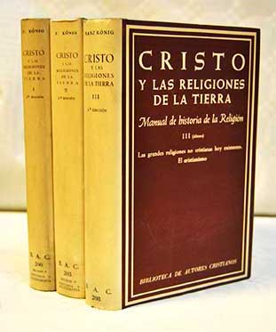 Cristo y las religiones de la tierra Manual de historia de la Religin / Franz Knig