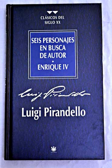 Seis personajes en busca de autor Enrique IV / Luigi Pirandello