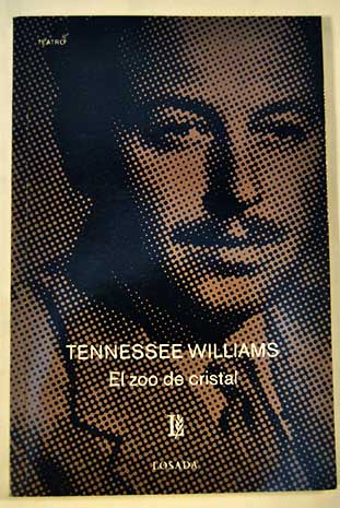 El zoo de cristal / Tennessee Williams