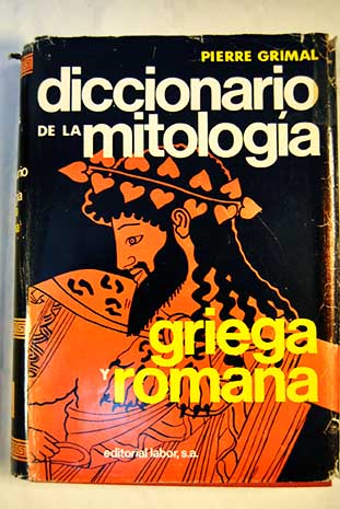 Diccionario de la mitologa griega y romana / Pierre Grimal