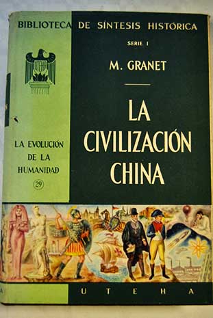 La civilización China la vida publica y la vida privada / Marcel Granet