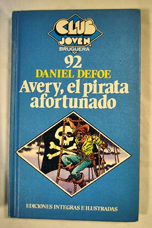 Avery el pirata afortunado / Daniel Defoe