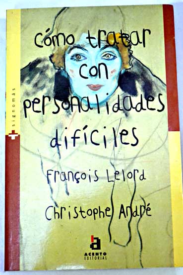 Cmo tratar con personalidades difciles / Franois Lelord