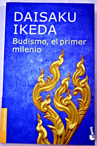 Budismo el primer milenio / Daisaku Ikeda