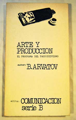 Arte y produccin / Boris Arvatov