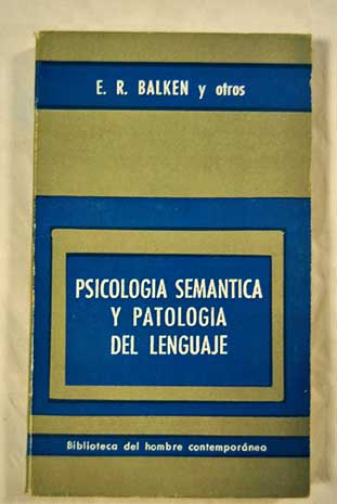 Psicología semántica y patología del lenguaje / Eva R Balken