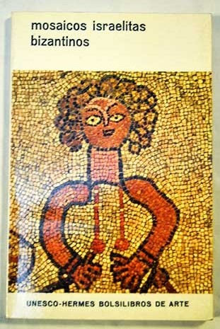 Mosaicos israelitas bizantinos / Ernst Kitzinger