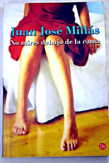 No mires debajo de la cama / Juan Jos Mills