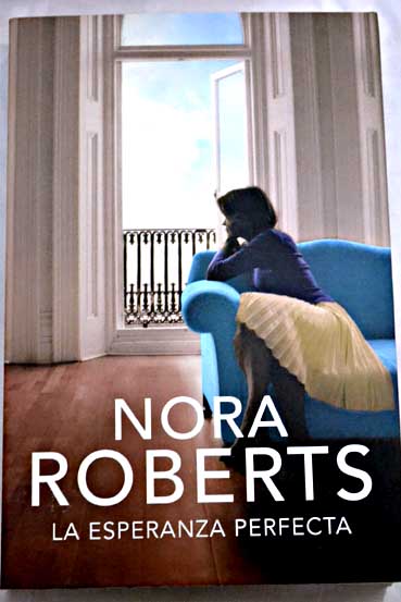 La esperanza perfecta / Nora Roberts
