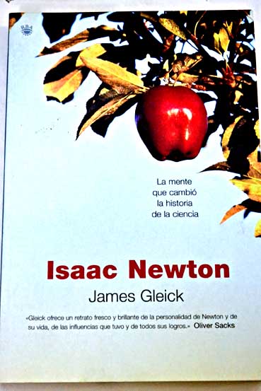 Isaac Newton la mente que cambi la historia de la ciencia / James Gleick