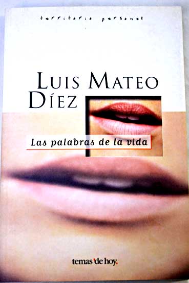 Las palabras de la vida / Luis Mateo Dez