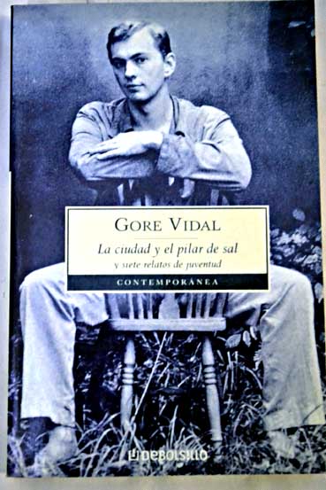 La ciudad y el pilar de sal y Siete relatos de juventud / Gore Vidal