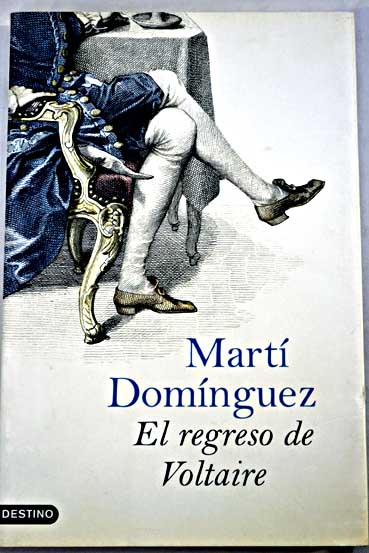 El regreso de Voltaire / Martí Domínguez Romero