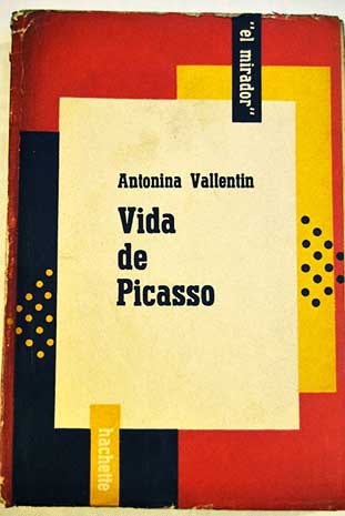 Vida de Picasso / Antonina Vallentin