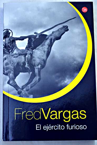 El ejrcito furioso / Fred Vargas