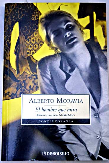 El hombre que mira / Alberto Moravia