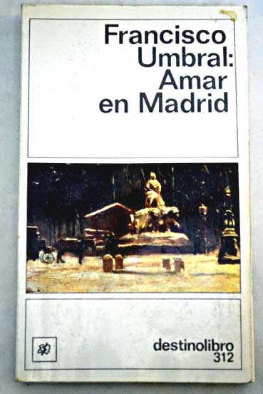 Amar en Madrid / Francisco Umbral