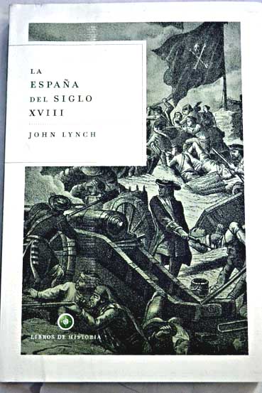 La Espaa del siglo XVIII / John Lynch