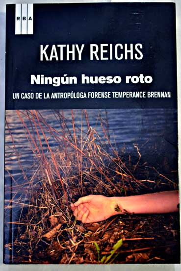 Ningn hueso roto / Kathy Reichs