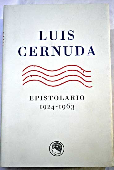Epistolario 1924 1963 / Luis Cernuda