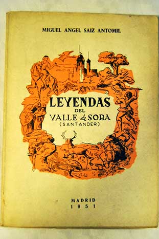 Leyendas del Valle de Soba en la montaa de Santander / Miguel Saiz Antomil