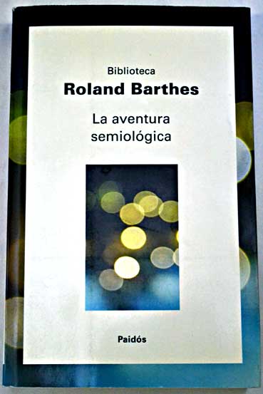 La aventura semiolgica / Roland Barthes