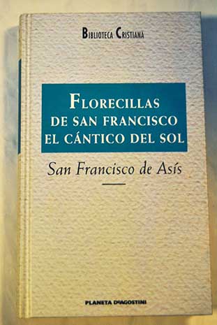 Florecillas de San Francisco El cntico del sol / Francisco de Asis