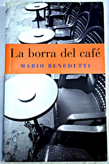 La borra del caf / Mario Benedetti