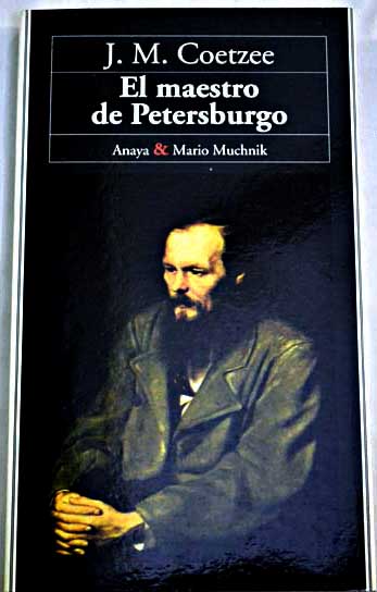 El maestro de Petersburgo / J M Coetzee