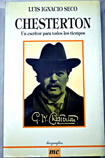 Chesterton un escritor para todos los tiempos / Luis Ignacio Seco