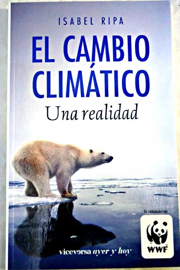 El cambio climtico una realidad / Isabel Ripa