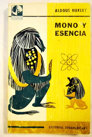 Mono y esencia / Aldous Huxley