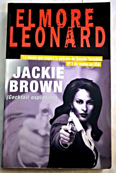Jackie Brown cocktail explosivo / Elmore Leonard