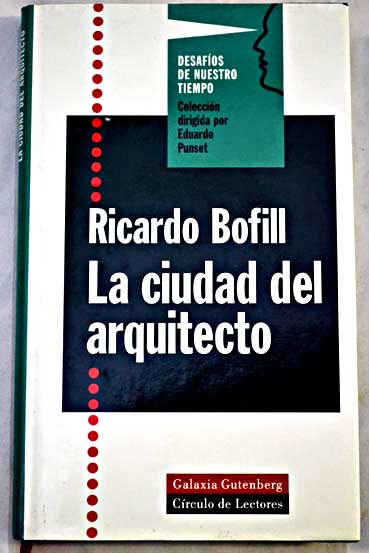 La ciudad del arquitecto / Ricardo Bofill